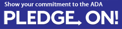 Share Your Commitment to the ADA: Pledge On!