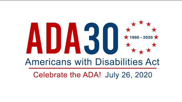 Celebrate the ADA30 (1990-2020) Americans with Disabilities Act - July 26, 2020